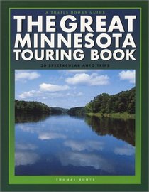 The Great Minnesota Touring Book: 30 Spectacular Auto Trips (Trails Books Guide)