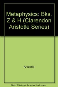 Metaphysics: Books Z and H (Clarendon Aristotle Series)