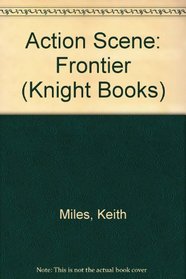 Action Scene: Frontier (Knight Books)