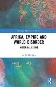 Africa, Empire and World Disorder (Routledge Approaches to History)