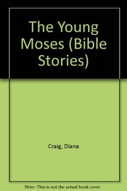 The Young Moses (Bible Stories)