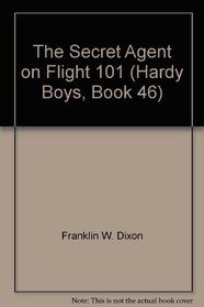 The Secret Agent on Flight 101 (Hardy Boys, Book 46)