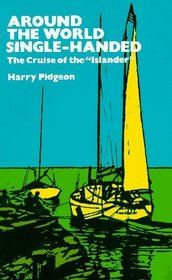 Around the World Single-Handed : The Cruise of the 