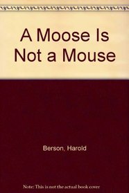 Moose is not a Mouse