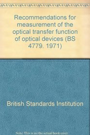 Recommendations for measurement of the optical transfer function of optical devices (BS 4779. 1971)