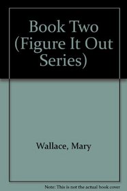 Book Two (Figure It Out Series)