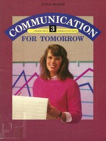 Communication for Tomorrow, Book 3: A Reading Skills Workbook for Adults