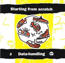 Starting from Scratch: Data-handling
