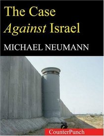 The Case Against Israel (Counterpunch)