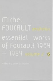 Aesthetics, Method, and Epistemology: v. 2: Essential Works of Foucault 1954-1984 (Essential Works of Foucault, 1954-1984)