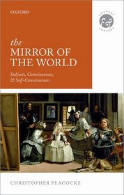 The Mirror of the World: Subjects, Consciousness, and Self-Consciousness (Context and Content)