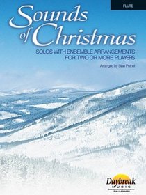 Sounds of Christmas: Solos with Ensemble Arrangements for Two or More Players (Daybreak Christmas Choral)