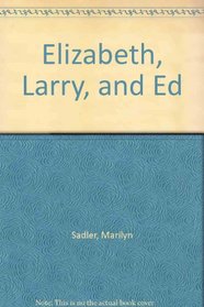 Elizabeth, Larry, and Ed