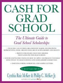 Cash for Grad School (TM) : The Ultimate Guide to Grad School Scholarships (Harperresource Book)