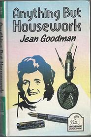 Anything but Housework (Magna Large Print General Series)