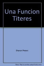Una Funcion Titeres (First-Start Easy Readers)