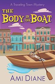 The Body in the Boat (A Traveling Town Mystery Book 2)