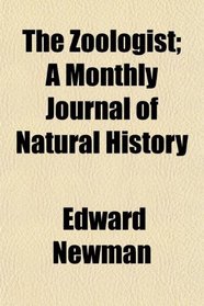 The Zoologist; A Monthly Journal of Natural History