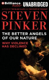 The Better Angels of Our Nature: Why Violence Has Declined