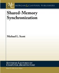 Shared-Memory Synchronization (Synthesis Lectures on Computer Architecture)