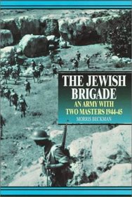 The Jewish Brigade: An Army With Two Masters, 1944-45