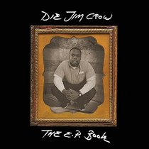 Die Jim Crow: The EP Book