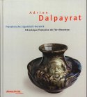 Adrien Dalpayrat (1844 - 1910): French Ceramics