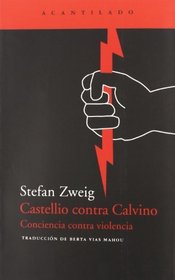 Castellio Contra Calvino - Conciencia Contra Violencia (Spanish Edition)