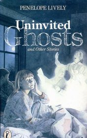 Uninvited Ghosts and Other Stories