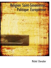 Religion Saint-Simonienne: Politique Europenne