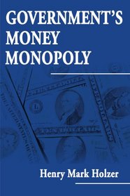 Government's Money Monopoly