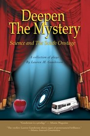 Deepen The Mystery: Science and The South Onstage