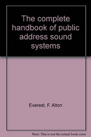 The complete handbook of public address sound systems