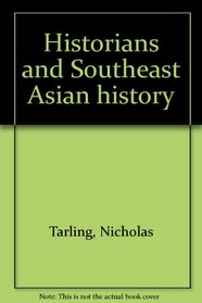 Historians and Southeast Asian history