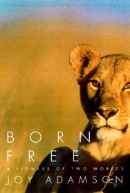 Born Free:   A Lioness of Two Worlds