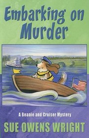 Embarking on Murder: A Beanie and Cruiser Mystery (Wheeler Large Print Cozy Mystery)