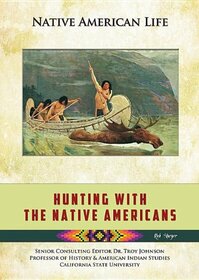 Hunting With the Native Americans (Native American Life)