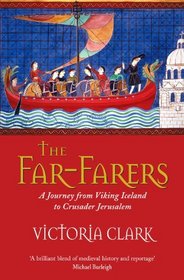 The Far-Farers: A Journey from Viking Iceland to Crusader Jerusalem