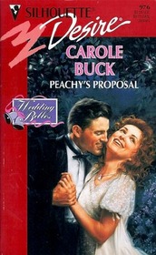 Peachy's Proposal (Wedding Belles) (Silhouette Desire, No 976)