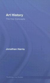 Art History: The Key Concepts (Routledge Key Guides)