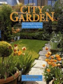 The City Garden: Designing & Creating Outdoor Living Space (Gardens)