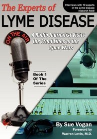 The Experts of Lyme Disease: A Radio Journalist Visits The Front Lines Of The Lyme Wars