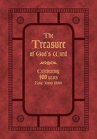The Treasure of God's Word: Celebrating 400 Years of the King James Bible