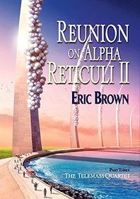 Reunion on Alpha Reticuli II