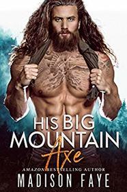 His Big Mountain Axe (Blackthorn Mountain Men) (Volume 4)