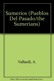 Sumerios (Pueblos Del Pasado/the Sumerians) (Spanish Edition)
