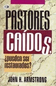 Pastores Caidos: Pueden Ser Restaurados / Can Fallen Pastors Be Restored?