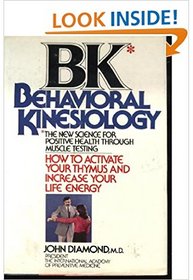 BK: Behavioral Kinesiology--How to Activate Your Thymus and Increase Your Life Energy