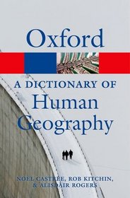 A Dictionary of Human Geography (Oxford Paperback Reference)