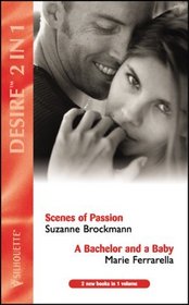 Scenes of Passion / A Bachelor and a Baby